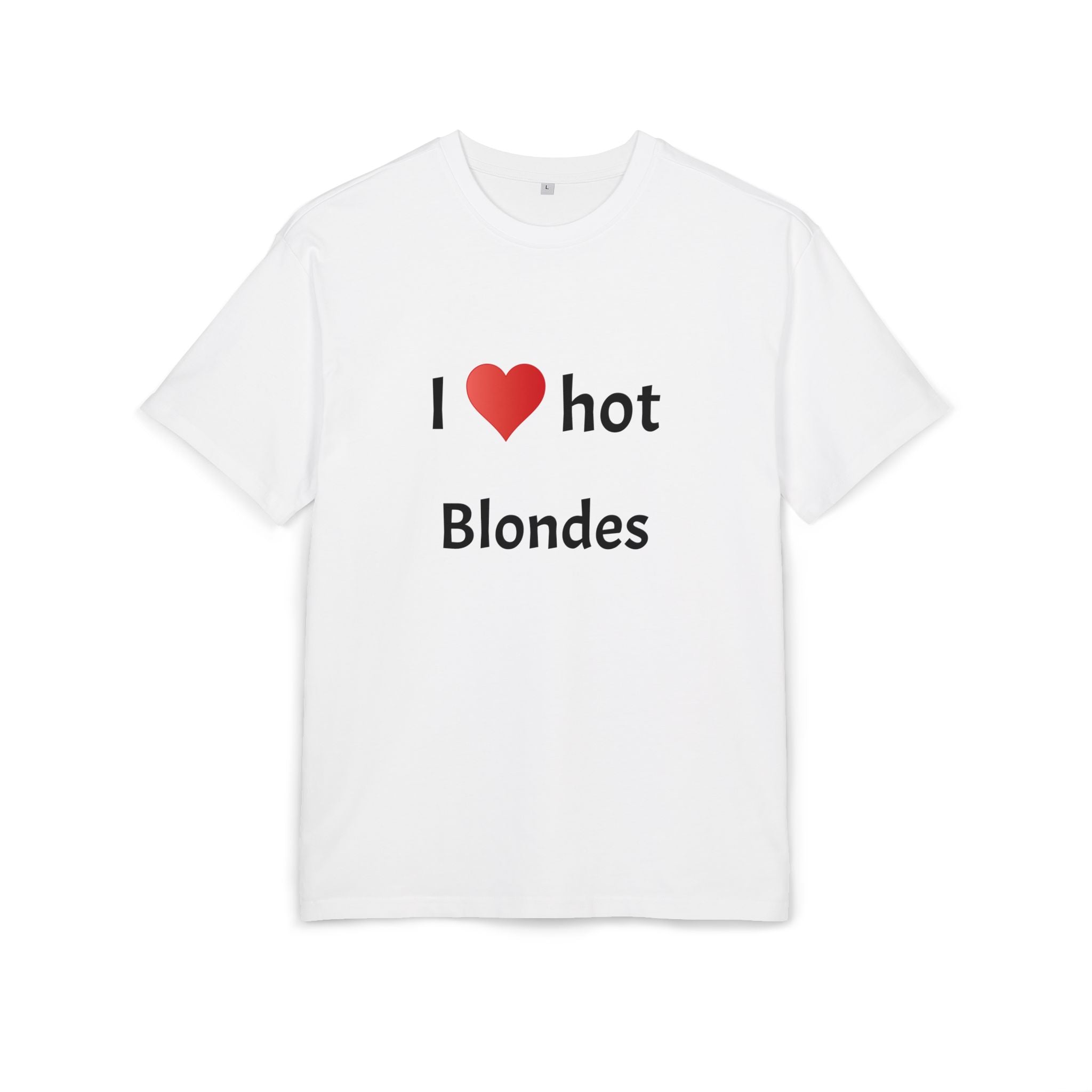 „I love hot blondes”