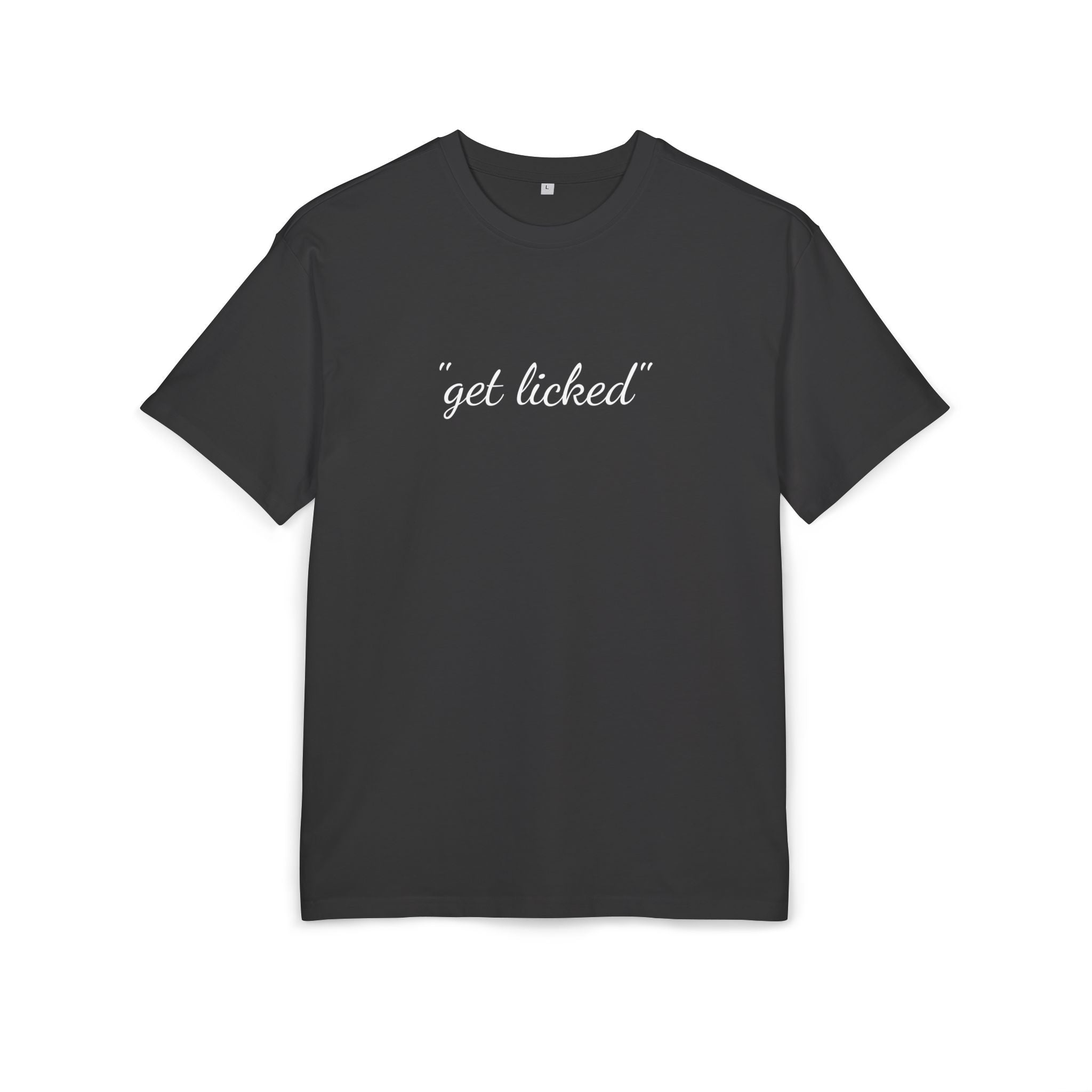 "get licked" - licked