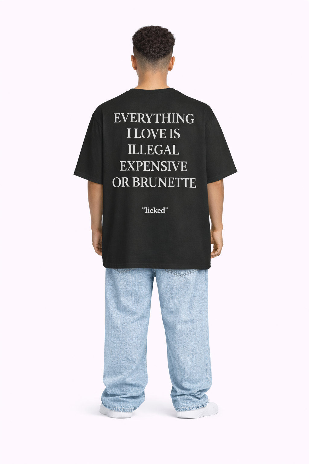 „everything I love“ - licked