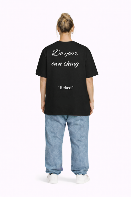 "Do your own thing" - licked