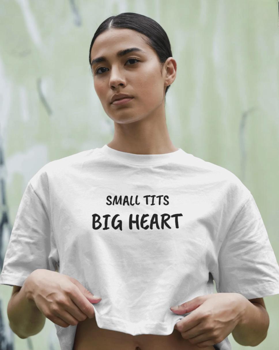 "small tits, big heart"